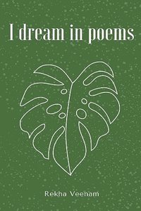 I dream in poems