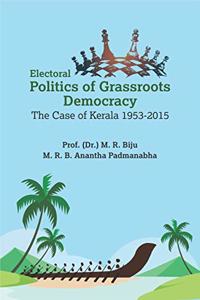 Electoral Politics of Grassroots Democracy: The Case of Kerala 1953-2015