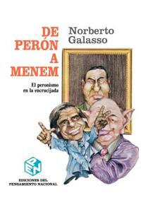 De Peron A Menem: El Peronismo En La Encrucijada