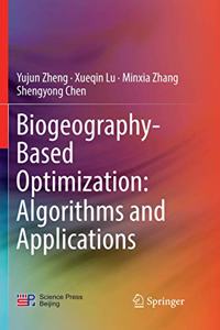 Biogeography-Based Optimization: Algorithms and Applications