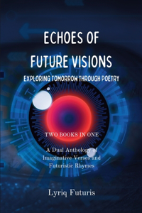 Echoes of Future Visions
