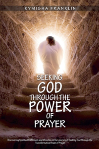 Seeking God through the Power of Prayer