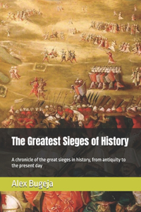 The Greatest Sieges of History
