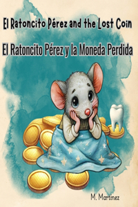 Ratoncito Pérez and the Lost Coin Ratoncito Pérez y la Moneda Perdida