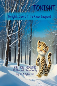 TONIGHT. Tonight, I am a little Amur Leopard