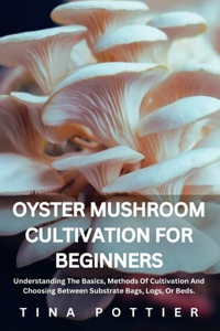 Oyster Mushroom Cultivation For Beginners