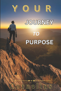 Your Journey To Purpose