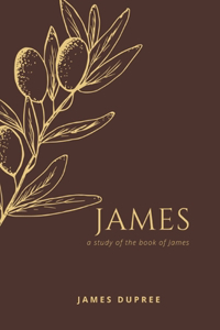 James, A Study of the Book of James