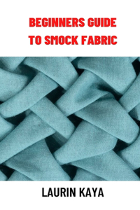 Beginners Guide to Smock Fabric