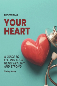 Protecting Your Heart