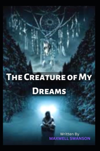 Creature of My Dreams
