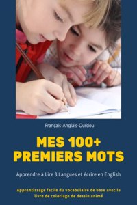 Mes 100+ Premiers mots Français-Anglais-Ourdou. Apprendre à Lire 3 Langues et écrire en English