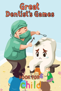 Great Dentist's Games Book For Child