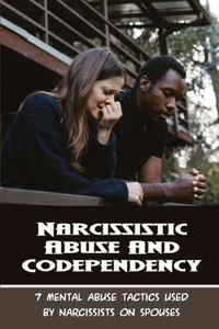 Narcissistic Abuse And Codependency