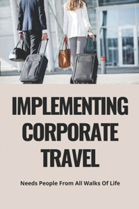 Implementing Corporate Travel