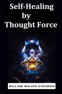 Self-Healing by Thought Force illustrated