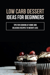 Low Carb Dessert Ideas For Beginners