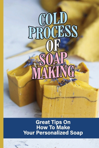 Cold Process Of Soap Making