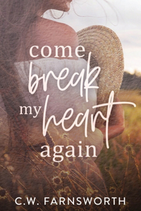 Come Break My Heart Again