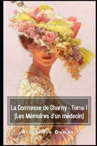 La Comtesse de Charny - Tome I (Les Mémoires d'un médecin) Illustrée