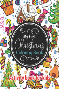My First Christmas Coloring Book - Activity Book for Kids
