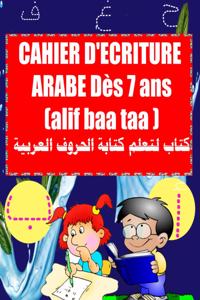 CAHIER D'ECRITURE ARABE Dès 7ans(alif baa taa )