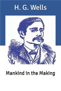 Mankind in the Making