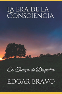 Era de la Consciencia: Es tiempo de despertar