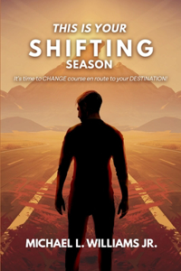 This is your SHIFTING season