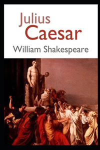 Julius Caesar By William Shakespeare