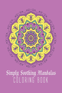 Simply Soothing Mandalas Coloring Book