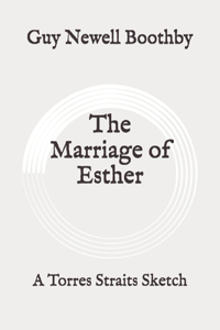 The Marriage of Esther: A Torres Straits Sketch: Original