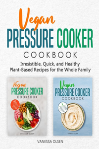 Vegan Pressure Cooker Cookbook