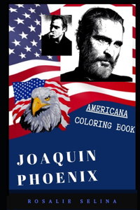Joaquin Phoenix Americana Coloring Book