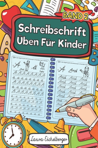 Schreibschrift Üben Für Kinder - Band 2