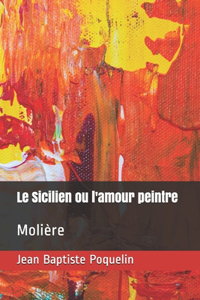 Le Sicilien ou l'amour peintre
