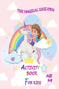 The Magical Unicorn Activity Book for Kids Ages 4-8
