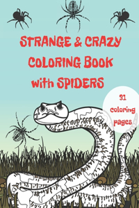 Strange And Crazy Coloring Book With Spiders