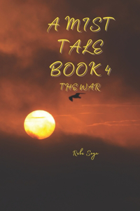 Mist Tale Book 4 - The War