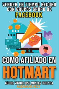 Vender En Tiempo Record Con Grupos de Facebook Como Afiliado En Hotmart