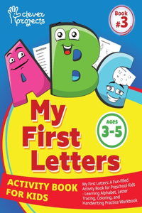 My First Letters: A Fun-filled Activity Book for Preschool Kids - Learning Alphabet, Letter Tracing, Coloring, and Handwriting Practice Workbook for kids ages 3-5