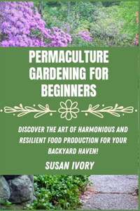 Permaculture Gardening for Beginners