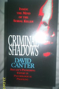 Criminal Shadows: Inside the Mind of the Serial Killer