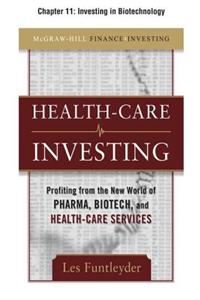 Healthcare Investing, Chapter 11 - Investing in Biotechnology