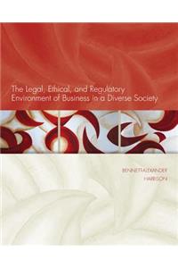 Legal, Ethical, and Regulatory Environment of Business in a Diverse Society