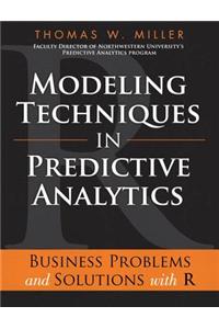 Modeling Techniques in Predictive Analytics