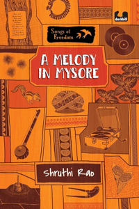 A Melody in Mysore: (Songs of Freedom Series)