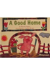 Harcourt School Publishers Trophies: Independent Reader Grade K a Good Home