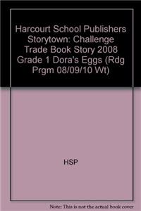 Storytown: Challenge Trade Book Story 2008 Grade 1 Dora's Eggs
