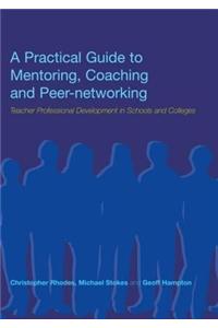 A Practical Guide to Mentoring, Coaching and Peer-Networking